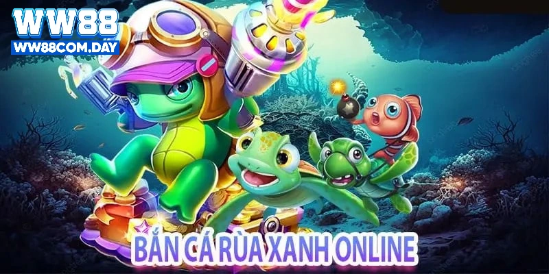 Ưu điểm nổi bật của bắn cá rùa xanh
