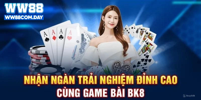 Nhà cái BK8 nơi thỏa mãn những đam mê