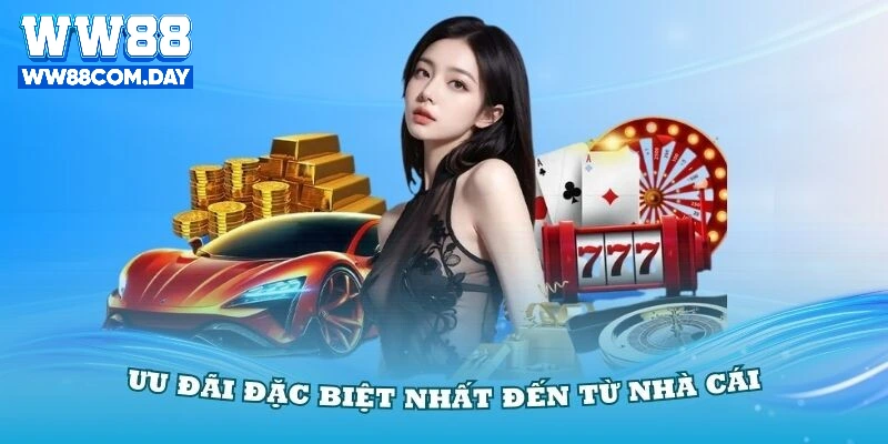 Đây là khuyến mãi WW88 đặc biệt giúp bạn trải nghiệm giải trí vui hơn