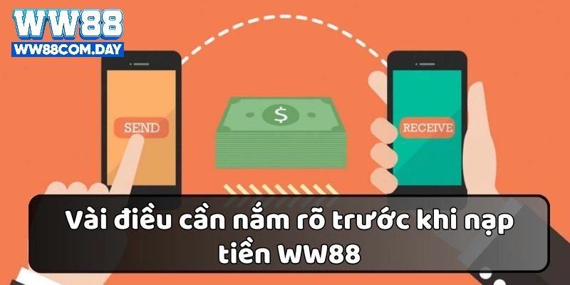 Điều kiện nạp tiền WW88 cần nắm rõ trước thao tác