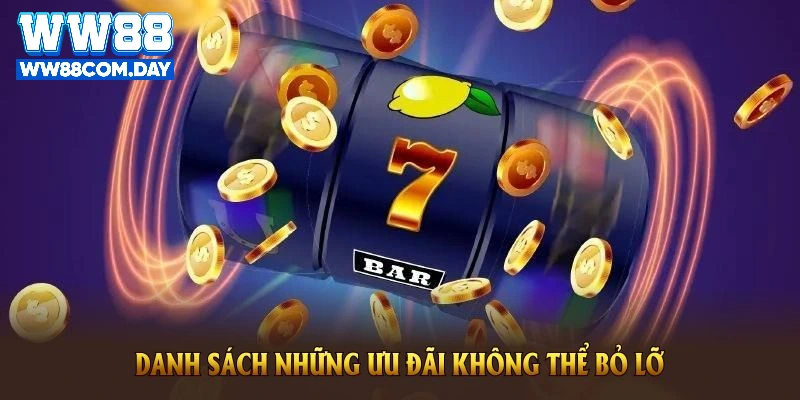 Danh sách những ưu đãi không thể bỏ lỡ trong game nổ hũ thần tài tại WW88