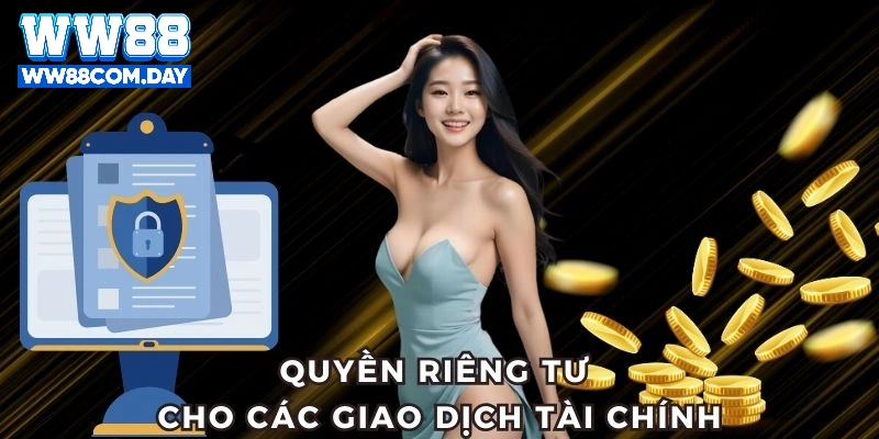 Quyền riêng tư trong giao dịch tại WW88